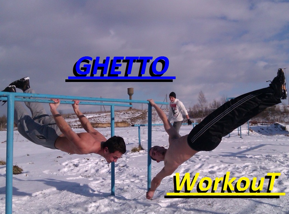 GHETTO WORKOUT