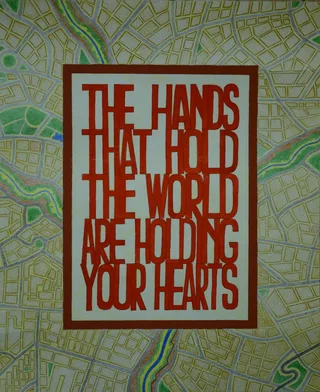 The Hands that hold the world are holding your hearts.